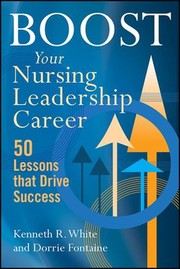 Cover of: Boost Your Nursing Leadership Career: 50 Lessons That Drive Success