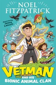 Cover of: Vetman and His Bionic Animal Clan: An Amazing Animal Adventure from the Nation's Favourite Supervet