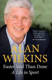 Cover of: Easier Said Than Done - a Life in Sport by Alan Wilkins