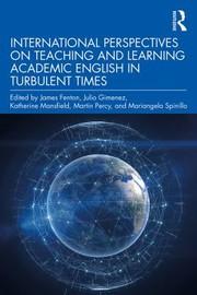 Cover of: International Perspectives on Teaching and Learning Academic English in Turbulent Times by James Fenton, Julio Gimenez, Katherine Mansfield, Martin Percy, Mariangela Spinillo