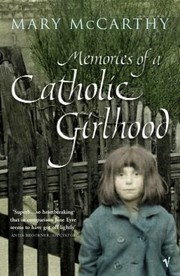 Cover of: Memories of a Catholic Girlhood by Mary McCarthy