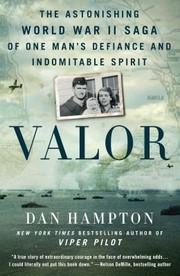 Cover of: Valor: The Astonishing World War II Saga of One Man's Defiance and Indomitable Spirit