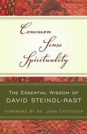 Cover of: Common Sense Spirituality by David Steindl-Rast, David Steindl-Rast, Joan Chittister