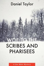 Cover of: Woe to the Scribes and Pharisees: A Jon Mote Mystery