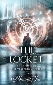 Cover of: Locket: Book 2 of the Yesterday Series