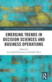 Cover of: Emerging Trends in Decision Sciences and Business Operations