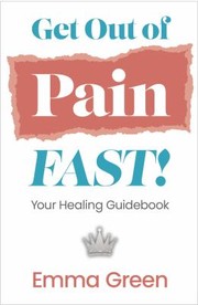 Cover of: Get Out of Pain FAST!: Your Healing Guidebook