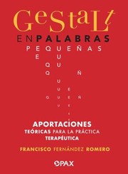 Cover of: Gestalt en Palabras Pequeñas: Aportaciones Teóricas para la Práctica Terapéutica