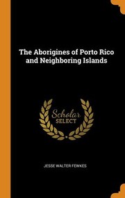 Cover of: Aborigines of Porto Rico and Neighboring Islands