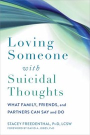 Cover of: Loving Someone with Suicidal Thoughts: What Family, Friends, and Partners Can Say and Do