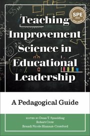 Cover of: Teaching Improvement Science in Educational Leadership by Dean T. Spaulding, Robert Crow, Brandi Nicole Hinnant-Crawford, Dean T. Spaulding, Robert Crow, Brandi Nicole Hinnant-Crawford