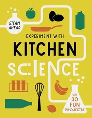 Cover of: Experiment with Kitchen Science: Fun Projects to Try at Home