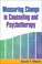 Cover of: Measuring change in counseling and psychotherapy