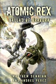 Cover of: Atomic Rex: Ballad of Bravura