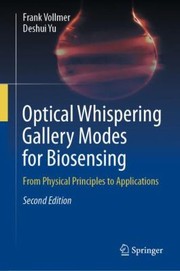 Cover of: Optical Whispering Gallery Modes for Biosensing: From Physical Principles to Applications