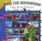 Cover of: Bina the Bookworm: Rises above Obstacles