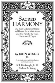 Cover of: Sacred Harmony: Or a Choice Collection of Psalms and Hymns, Set to Music in Two and Three Parts for the Voice, Harpsichord and Organ