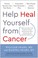 Cover of: Help Heal Yourself from Cancer