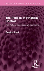 Cover of: Politics of Financial Control: The Role of the House of Commons