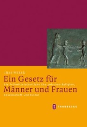 Cover of: Ein Gesetz für Männer und Frauen: die frühmittelalterliche Ehe zwischen Religion, Gesellschaft und Kultur