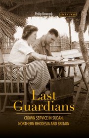 Cover of: Last Guardians: Crown Service in Sudan, Northern Rhodesia and Britain