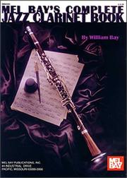 Cover of: Mel Bay Complete Jazz Clarinet Book by William Bay