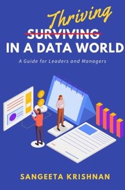Front cover of Thriving in a Data World by Sangeeta Krishnan