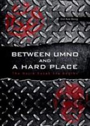 Cover of: Between UMNO and a Hard Place: The Najib Razak Era Begins