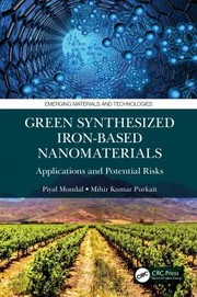 Cover of: Green Synthesized Iron-Based Nanomaterials: Applications and Potential Risks