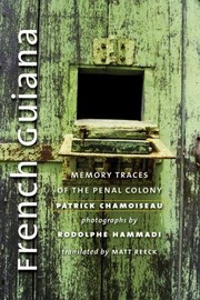 Cover of: French Guiana: Memory Traces of the Penal Colony