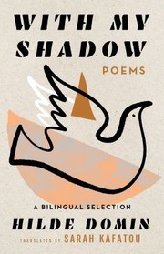 Cover of: With My Shadow: The Poems of Hilde Domin, a Bilingual Selection