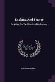 Cover of: England and France: Or a Cure for the Ministerial Gallomania
