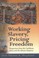 Cover of: Working Slavery-Pricing Freedom