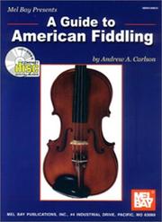 A guide to American fiddling by Andrew A. Carlson