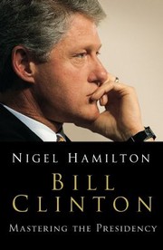 Cover of: Bill Clinton: Mastering the Presidency