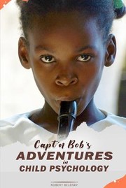 Cover of: Capt'n Bob's Adventures in Child Psychology