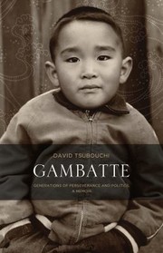 Cover of: Gambatte : Generations of Perseverance and Politics: A Memoir