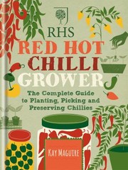 Cover of: RHS Red Hot Chilli Grower: The Complete Guide to Planting, Picking and Preserving Chillies