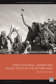 Cover of: Street Football, Gender, and Muslim Youth in the Netherlands by Kathrine van den Bogert, Dawn Llewellyn, Sîan Hawthorne, Sonya Sharma