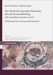 Cover of: Schrift des Alexander Monachus Über die Kreuzauffindung: Einleitung, Übersetzung und Kommentar