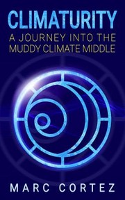 Cover of: Climaturity: A Journey Into the Muddy Climate Middle