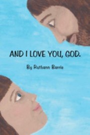 Cover of: And I Love You God