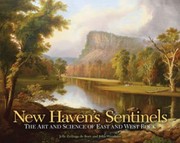 Cover of: New Haven's Sentinels: The Art and Science of East Rock and West Rock