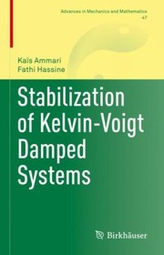 Cover of: Stabilization of Kelvin-Voigt Damped Systems