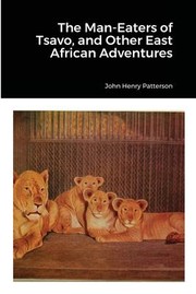 Cover of: Man-Eaters of Tsavo, and Other East African Adventures