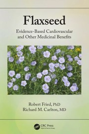 Cover of: Flaxseed: Evidence-Based Cardiovascular and Health Benefits