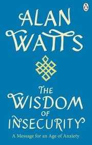 Cover of: Wisdom of Insecurity by Alan Watts, Alan Watts