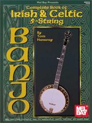 Mel Bay Complete Book of Irish and Celtic 5-String Banjo by Tom Hanway