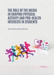 Cover of: Role of the Media in Shaping Physical Activity and Pro-Health Interests in Students