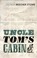 Cover of: Uncle Tom's Cabin